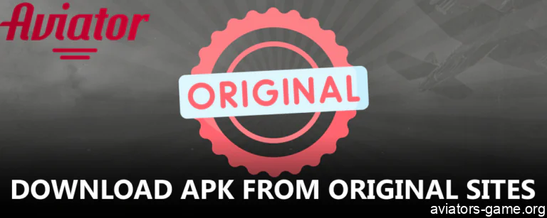 The importance of using official sources for the Aviator APK
